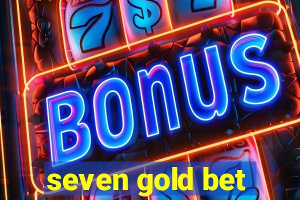 seven gold bet